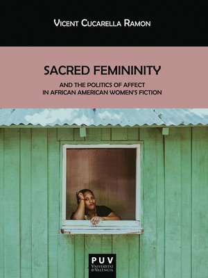 cover image of Sacred Femininity and the politics of affect in African American women's fiction